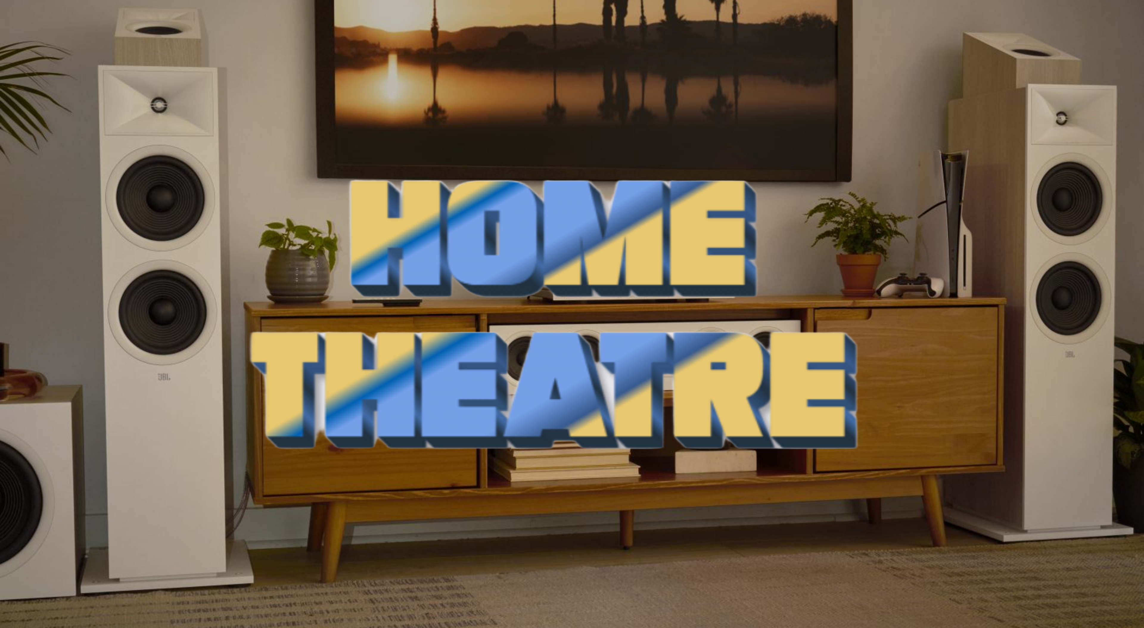 Home Theatre