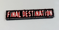 Decorative Final Destination Film TV Self Standing logo Sign Display Pops