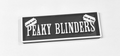 Decorative The Peaky Blinders Logo Sign Display Cinema small 17.5cm Large 22cm
